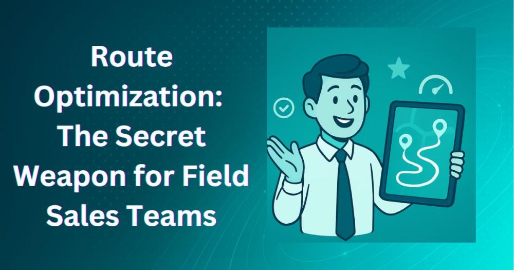 Route Optimization The Secret Weapon for Field Sales Teams