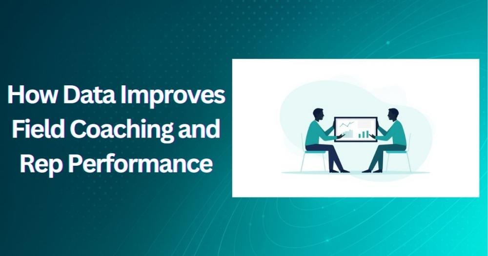 How Data Improves Field Coaching and Rep Performance