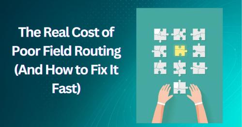 9 Routing Errors That Kill Field Productivity